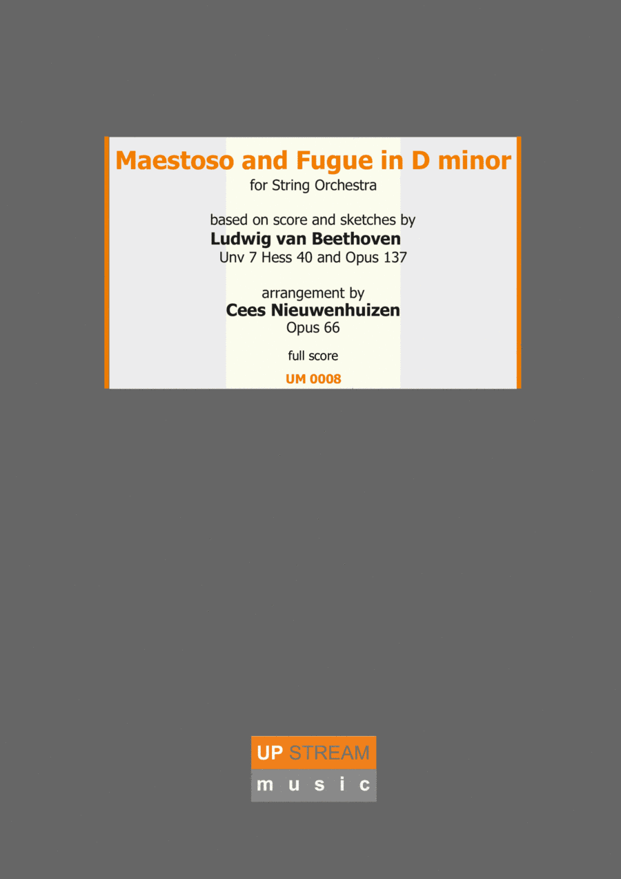 Maestoso and Fugue in D minor for String Orchestra - Based on Ludwig van Beethoven Unv 7 Hess 40 & O (arr. Upstream Music)