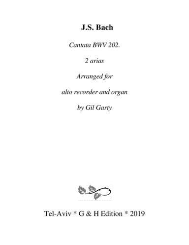 Two arias from Cantata BWV 202 (arrangement for alto recorder and organ or harpsichord) (arr. Gil Garty)