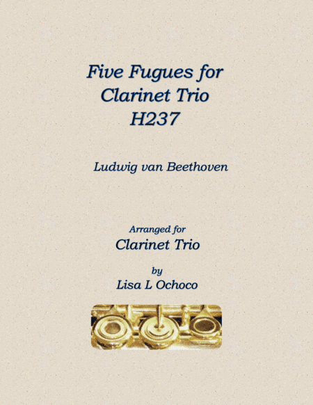 Five Fugues H237 for Clarinet Trio (arr. Lisa L Ochoco)