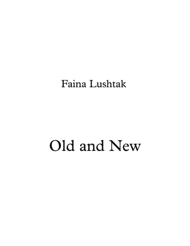 Old and New - Faina Lushtak