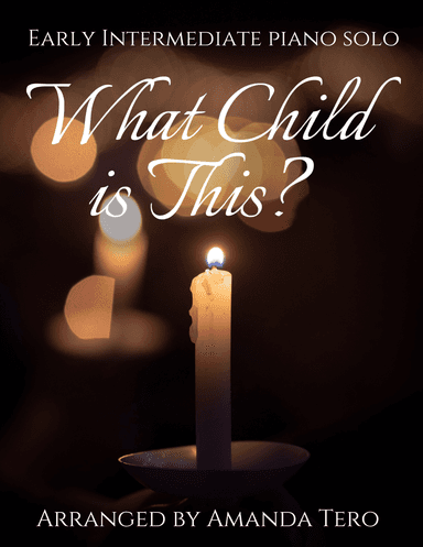 What Child is This early intermediate piano solo (arr. Amanda Tero)