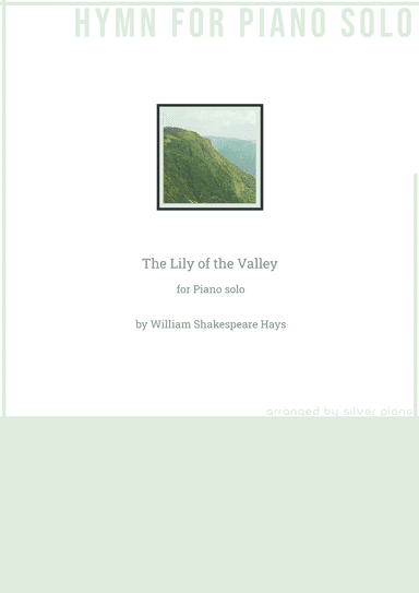 The Lily of the Valley (PIANO HYMN) (arr. Silver Piano)