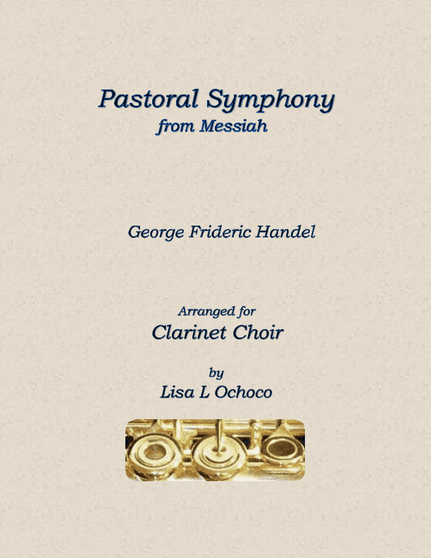 Pastoral Symphony from Messiah for Clarinet Choir (arr. Lisa L Ochoco)