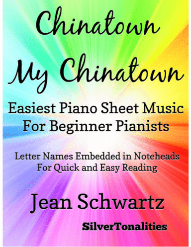 Chinatown My Chinatown Easiest Piano Sheet Music for Beginner Pianists (arr. SilverTonalities)