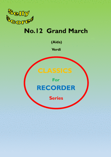 CLASSICS FOR RECORDER SERIES 12 Grand March (Aida) for Descant Recorder and Piano (arr. John Beale)