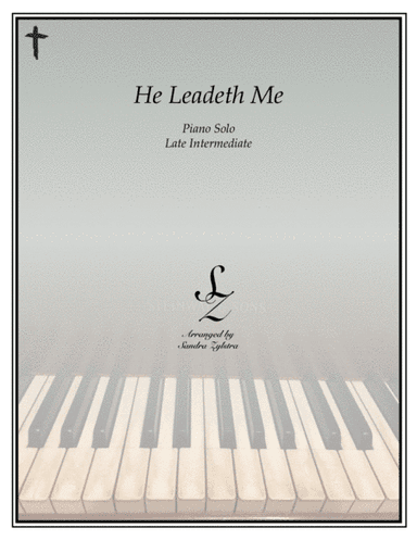 He Leadeth Me (late intermediate piano solo) (arr. Sandra Zylstra)