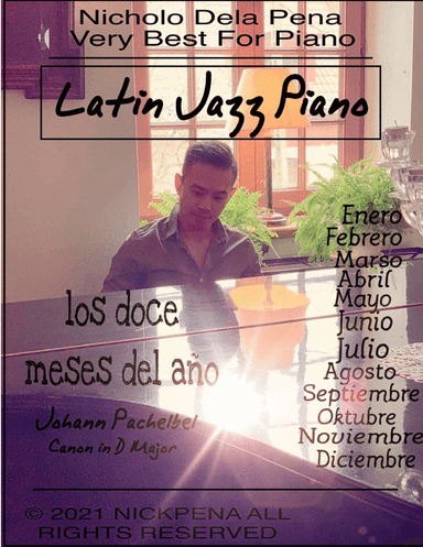 "Canon in D" Johann Pachelbel Latin jazz Piano "Los Doce meses del ano" in 12 arrangement by Nick Pe (arr. Nicholo Dela Pena)