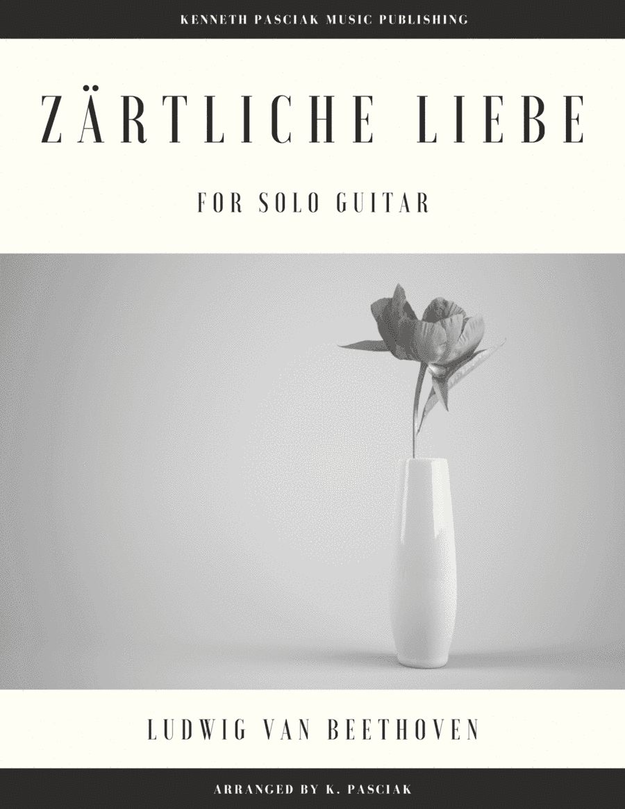 Zärtliche Liebe - Ich Liebe Dich (for Solo Guitar) (arr. Kenneth Pasciak)