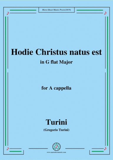 Turini-Hodie Christus natus est,in G flat Major,for A cappella (arr. MSM)