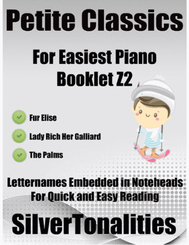 Petite Classics for Easiest Piano Booklet Z2 (arr. SilverTonalities)