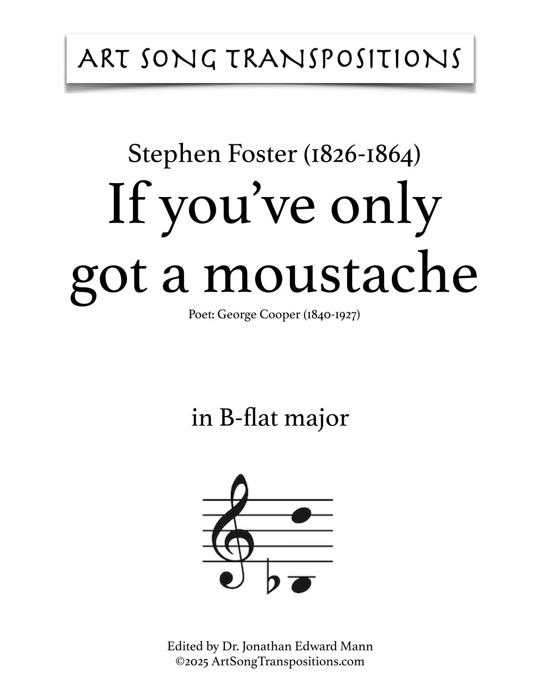 FOSTER: If you've only got a moustache (transposed to B-flat major) (arr. ArtSongTranspositions.com)