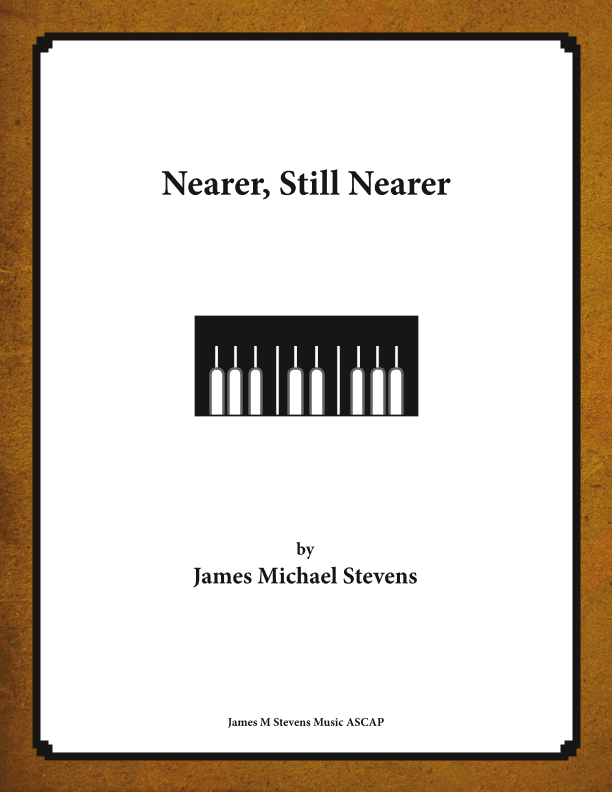 Nearer, Still Nearer (arr. James Michael Stevens)