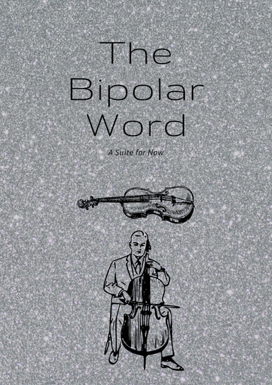 The Bipolar World A Duet for Violin and Cello