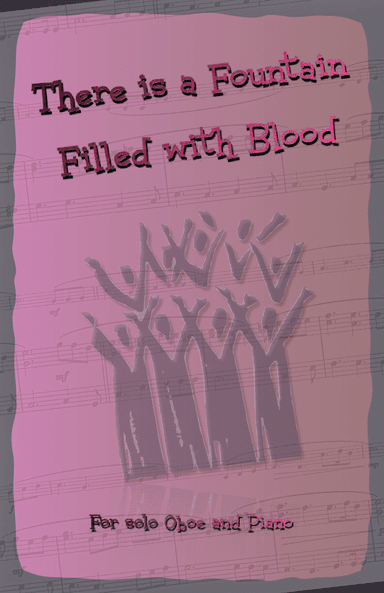 There is a Fountain Filled with Blood, Gospel Hymn for Oboe and Piano (arr. David McKeown)