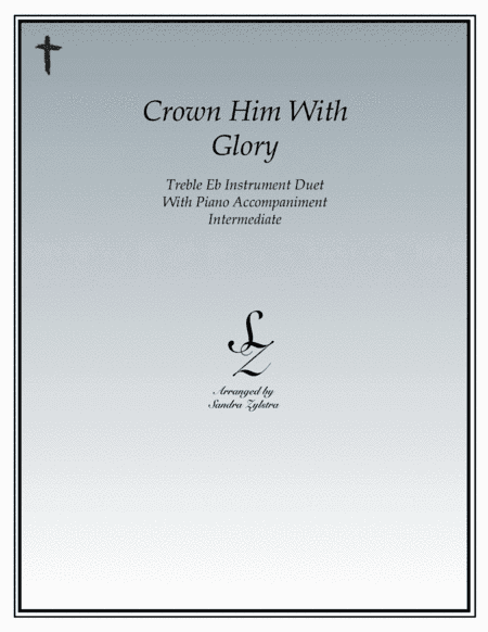 Crown Him With Glory (treble Eb instrument duet) (arr. Sandra Zylstra)