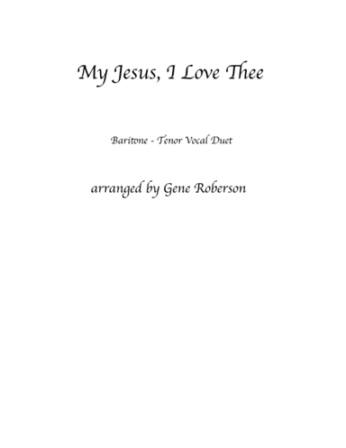 My Jesus, I Love Thee,  Duet for Men (arr. arr. by Gene Roberson)