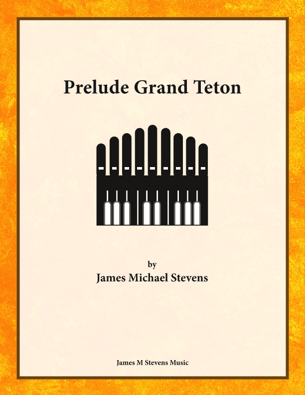 Prelude Grand Teton - Organ Solo