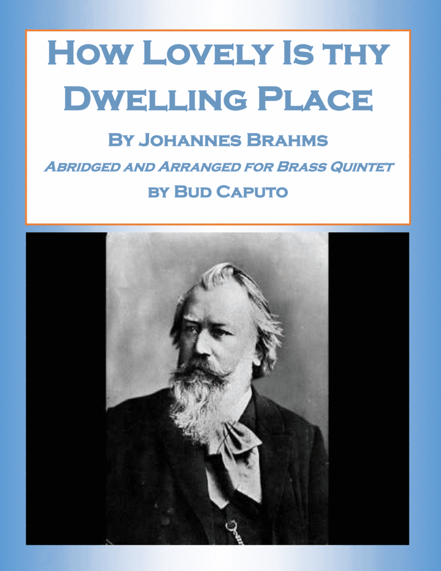 How Lovely Is Dwelling Place- Abridged and Arranged for Brass Quintet (arr. Bud Caputo)