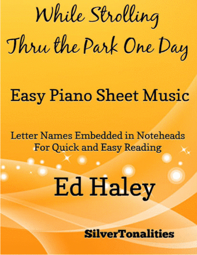 While Strolling Thru the Park One Day Easy Piano Sheet Music (arr. SilverTonalities)