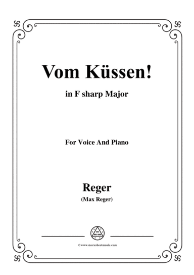 Reger-Vom Küssen in F sharp Major,for Voice and Piano (arr. MSM)