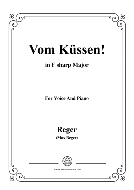 Reger-Vom Küssen in F sharp Major,for Voice and Piano (arr. MSM)