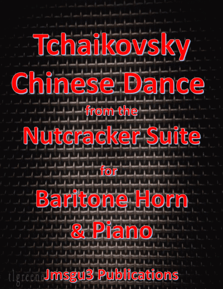 Tchaikovsky: Chinese Dance from Nutcracker Suite for Baritone Horn & Piano (arr. James M. Guthrie, ASCAP)