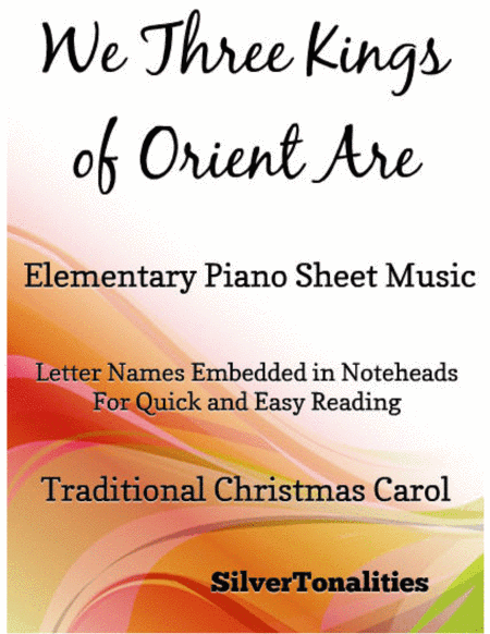 We Three Kings of Orient Are Elementary Piano Sheet Music (arr. SilverTonalities)