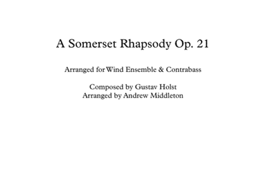 A Somerset Rhapsody Op. 21 arranged for Wind Ensemble & Bass (arr. Andrew Middleton)