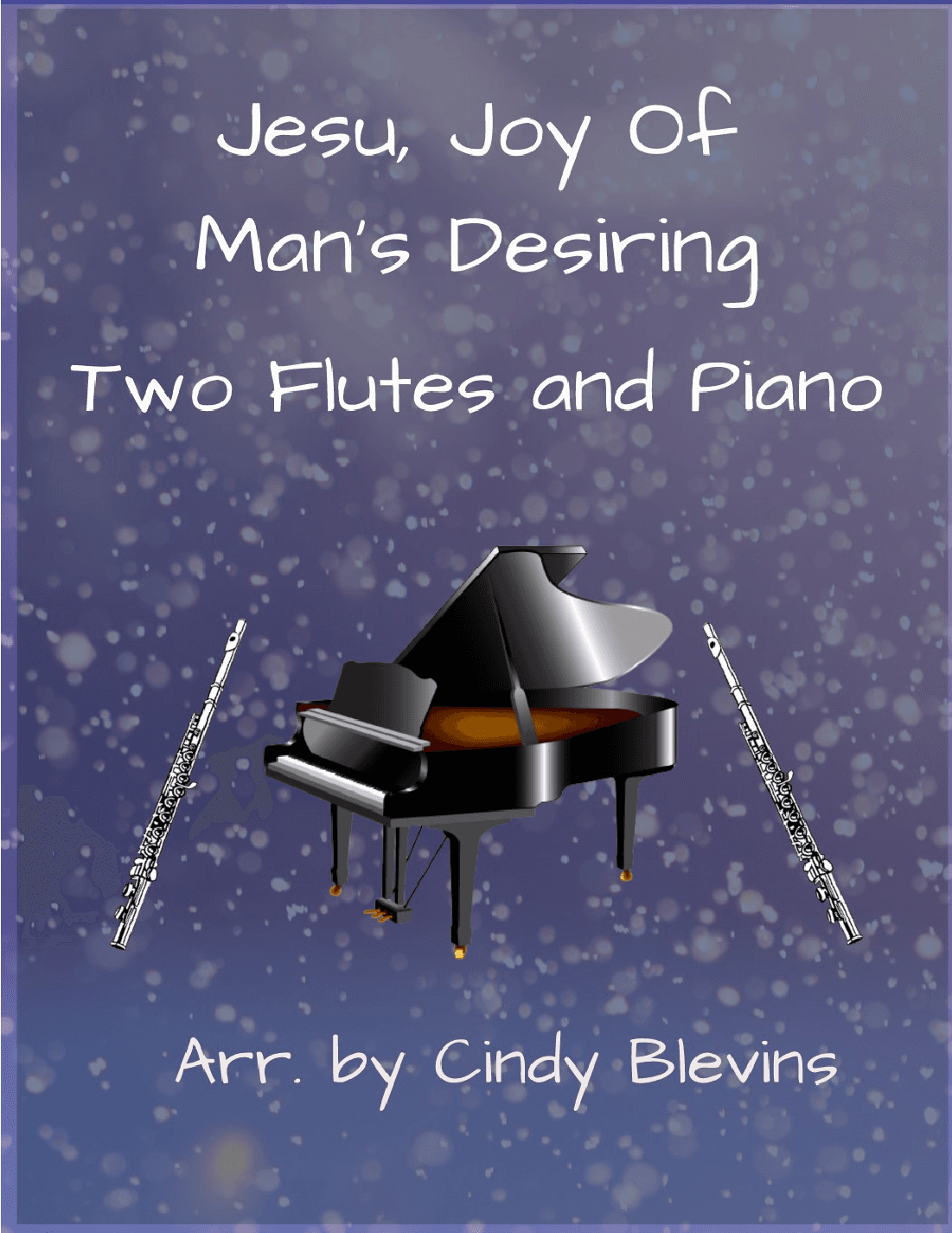 Jesu, Joy Of Man's Desiring, Two Flutes and Piano (arr. Cindy Blevins)