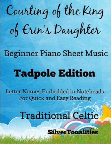 The Courting of the King of Erin’s Daughter Beginner Piano Sheet Music 2nd Edition (arr. SilverTonalities)