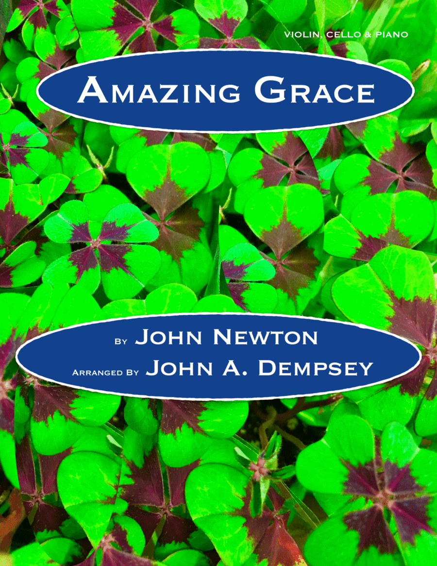 Amazing Grace (Piano Trio): Violin, Cello and Piano (arr. John A. Dempsey)