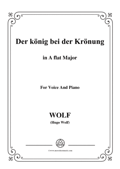 Wolf-Der König bei der Krönung in A flat Major,for Voice and Piano (arr. MSM)
