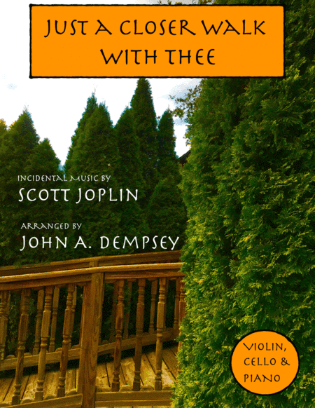 Just a Closer Walk with Thee / Solace (Piano Trio in G major): Violin, Cello and Piano (arr. John A. Dempsey)