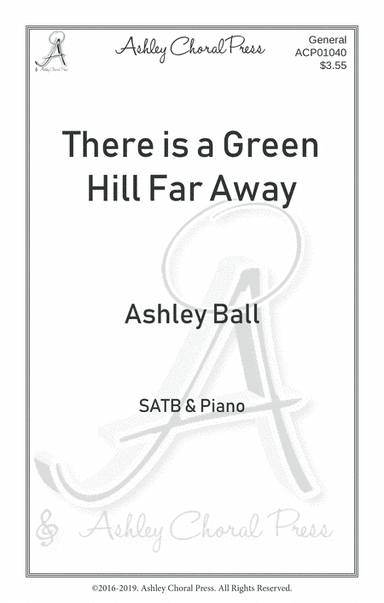 There is a green hill far away