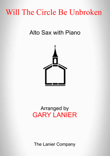 WILL THE CIRCLE BE UNBROKEN (Alto Sax with Piano - Score & Part included) (arr. Gary Lanier)