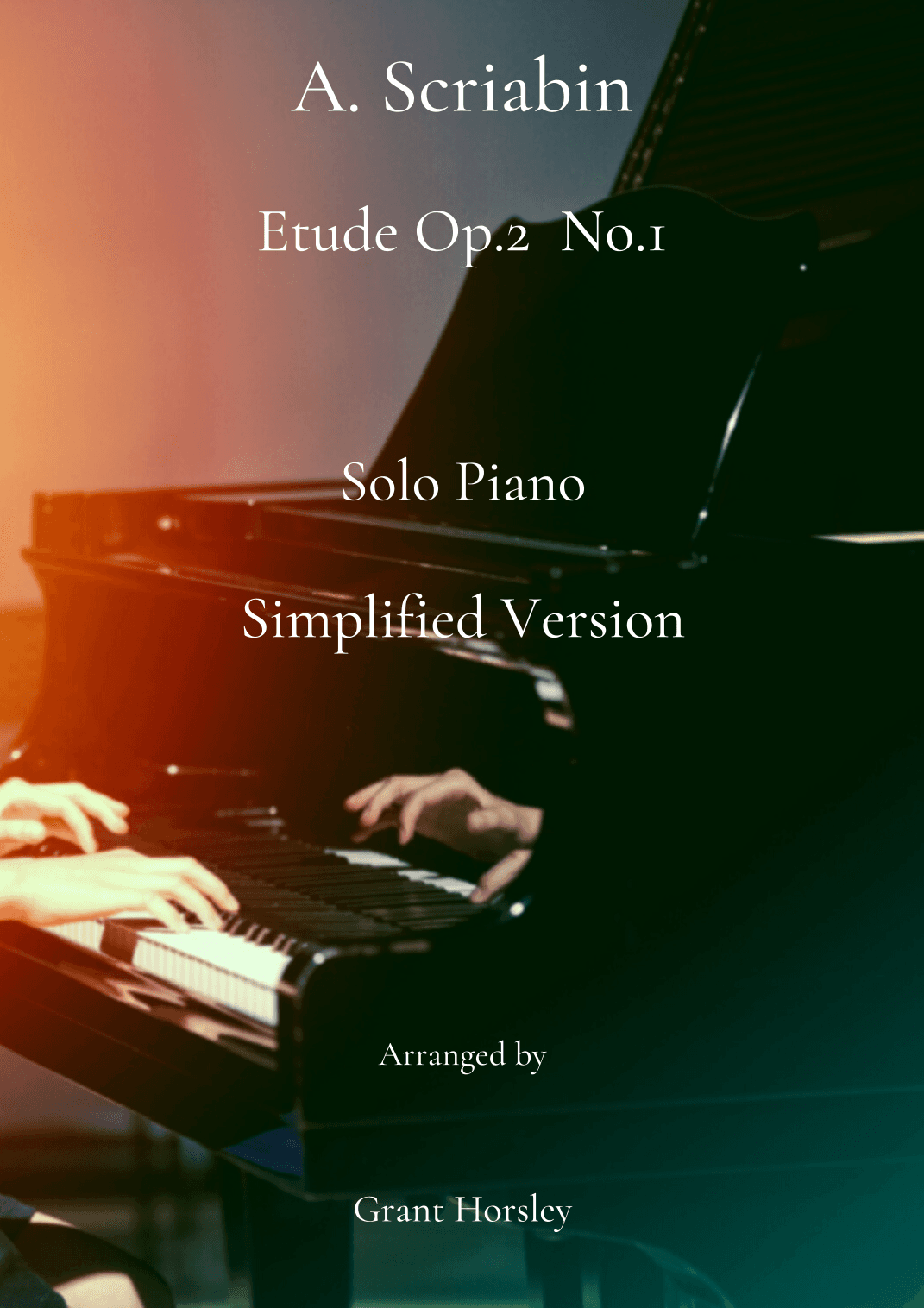 A. Scriabin- Etude Op2 No 1- Solo Piano- Simplified Version (arr. Grant Horsley)