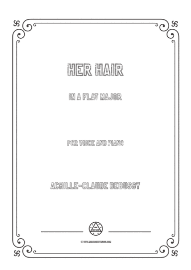 Debussy-Her Hair in A flat Major,for voice and piano (arr. MSM)