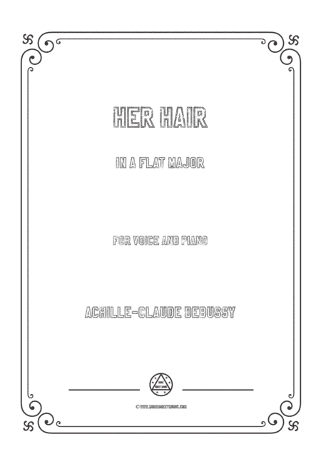 Debussy-Her Hair in A flat Major,for voice and piano (arr. MSM)