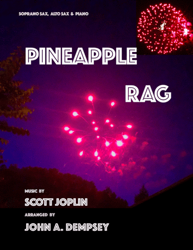 Pineapple Rag (Trio for Soprano Sax, Alto Sax and Piano) (arr. John A. Dempsey)