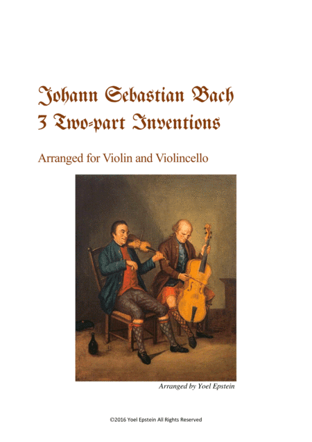 Three 2-part Inventions by Bach, arranged for violin and cello (arr. Yoel Epstein)