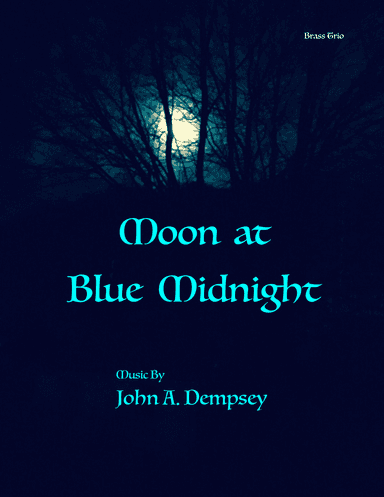 Moon at Blue Midnight (Brass Trio): Trumpet, Trombone and Tuba