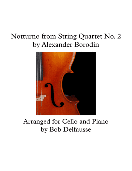Notturno from Borodin's String Quartet No. 2, for cello and piano (arr. Bob Delfausse)