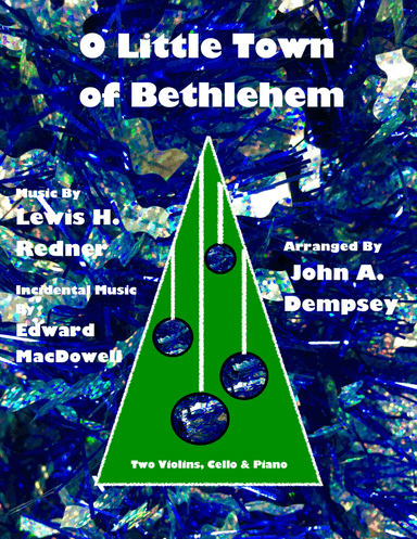 O Little Town of Bethlehem (Piano Quartet): Two Violins, Cello and Piano (arr. John A. Dempsey)
