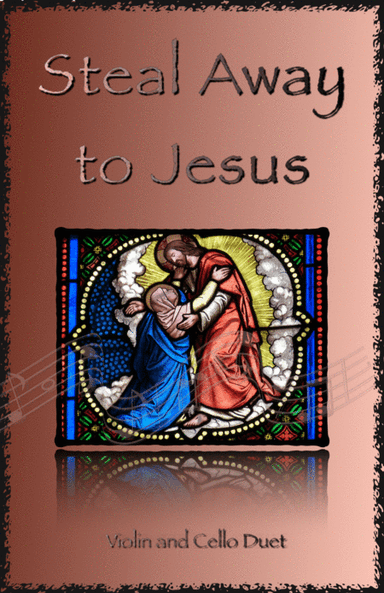 Steal Away to Jesus, Gospel Song for Violin and Cello Duet (arr. David McKeown)