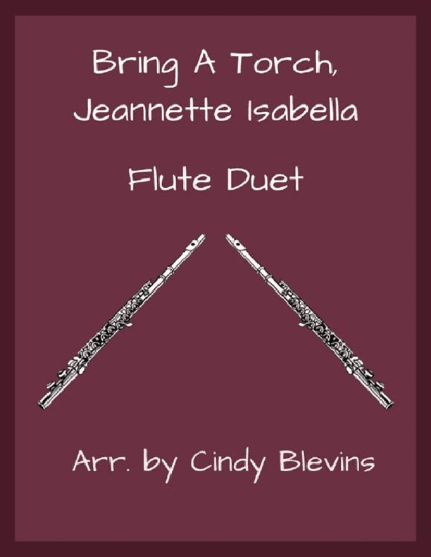 Bring a Torch, Jeannette, Isabella, for Flute Duet (arr. Cindy Blevins)