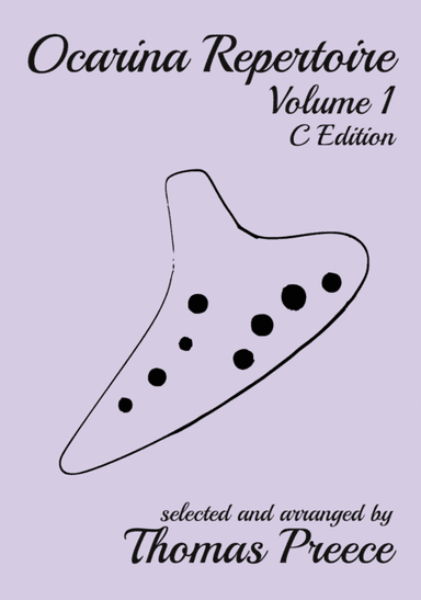 Ocarina Repertoire Volume 1 by Thomas Preece (C Edition) (arr. T E Preece)