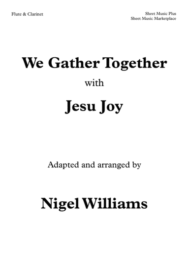 We Gather Together, with Jesu Joy, for Flute and Clarinet (arr. Nigel Williams)