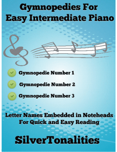 Gymnopedies for Easy Intermediate Piano (arr. SilverTonalities)