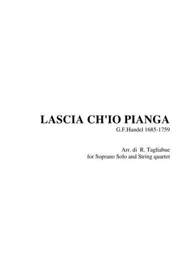 LASCIA CH'IO PIANGA - Handel - Arr. for Soprano and String quartet - With parts (arr. Renato Tagliabue)