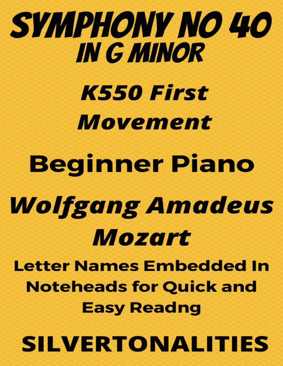 Symphony Number 40 in G Minor K550 First Movement Beginner Piano Sheet Music (arr. SilverTonalities)